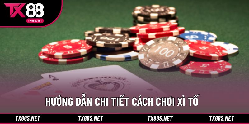 Hướng dẫn thực hành cách chơi xì tố luôn thắng