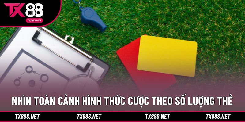 Nhìn toàn cảnh hình thức cược theo số lượng thẻ